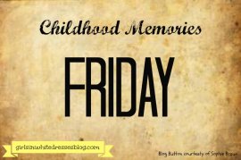 Childhood Memories Friday